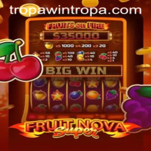 FruitNovaSuper Unleashed: A Deep Dive into the Exciting World of TROPA WIN